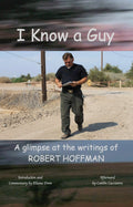 I KNOW A GUY ~ a glimpse at the writings of Robert Hoffman