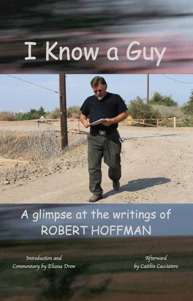 I KNOW A GUY ~ a glimpse at the writings of Robert Hoffman